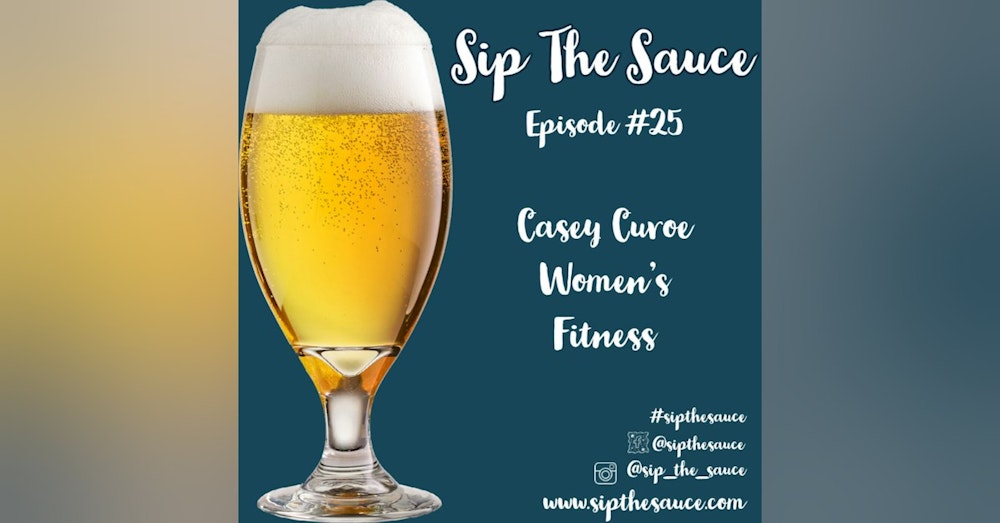 Ep.25 Health & Fitness: Casey Curoe Women's Fitness