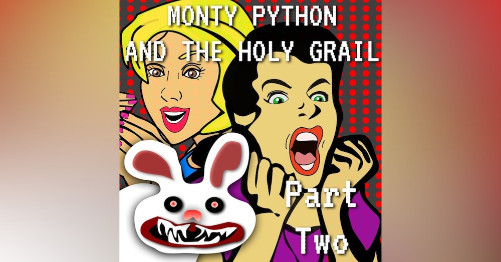 Monty Python and the Holy Grail Part 2