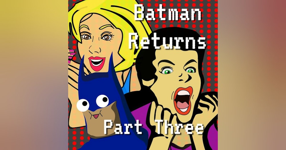 Tim Burton's Batman Returns Episode 2 Part 3