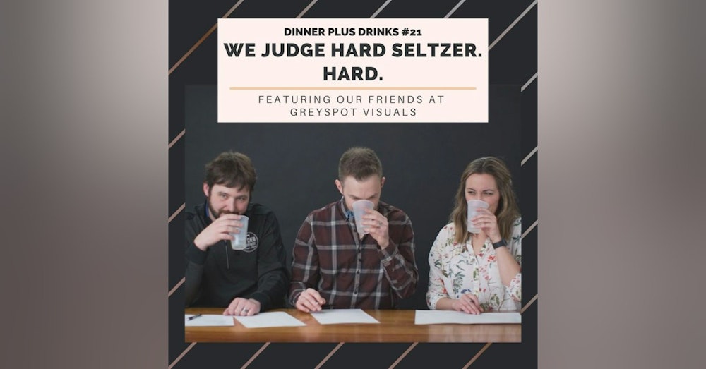 We Judge Hard Seltzer. Hard. feat our friends at Greyspot Visuals