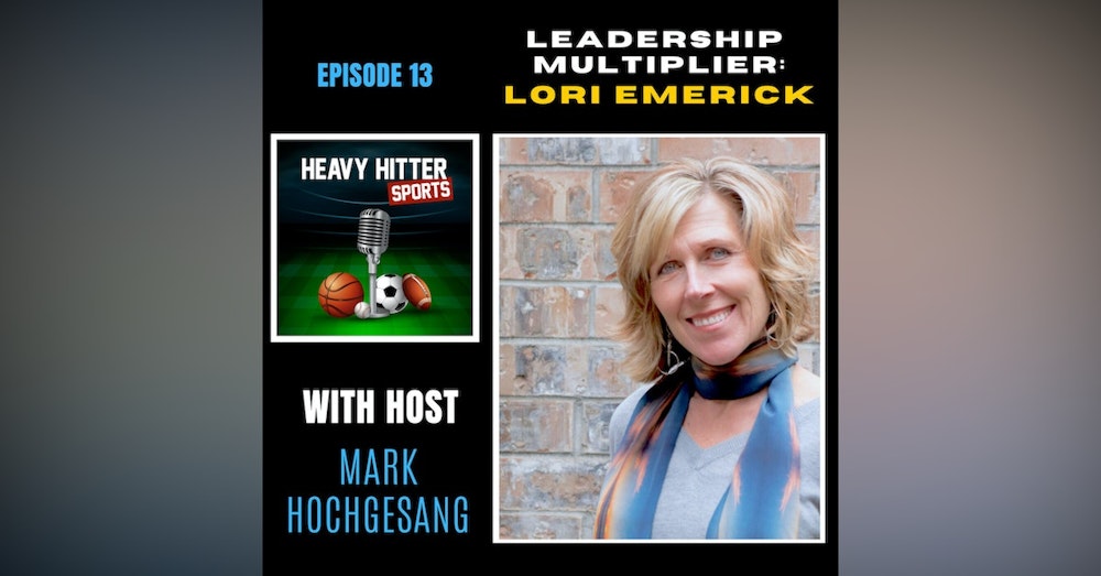 Lori Emerick: Leadership Multiplier