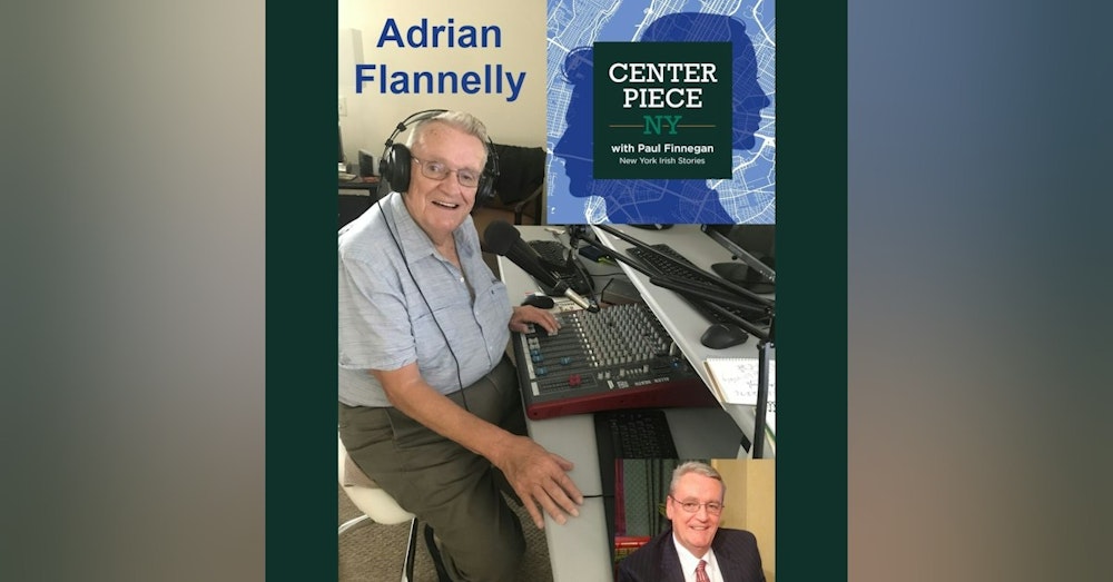S2E1: Adrian Flannelly - the Godfather of Irish talk radio in New York.