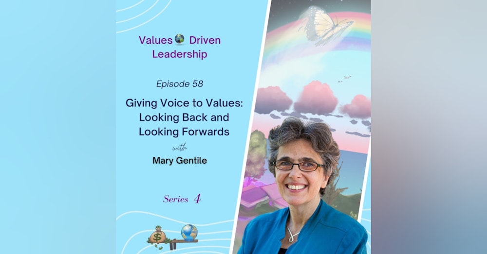 Mary Gentile Giving Voice to Values 🌎: Looking Back and Looking Forwards