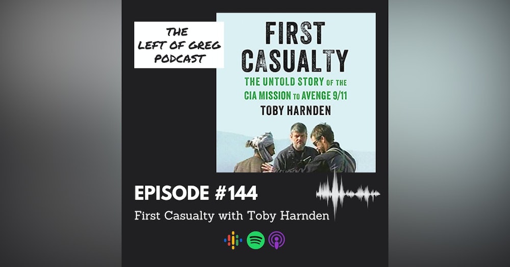 #144: First Casualty with Toby Harnden
