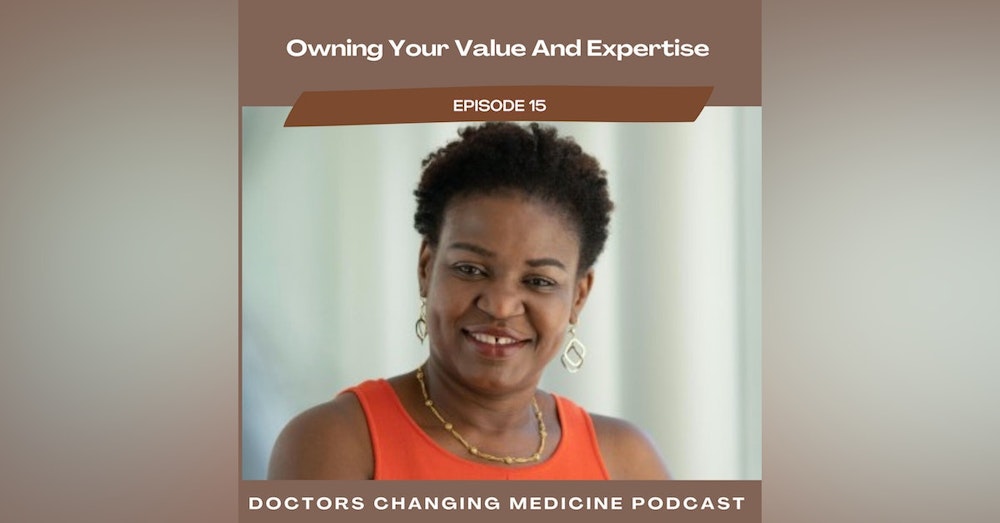 #15 Owning Your Value And Expertise With Dr. Nwando Anyaoku