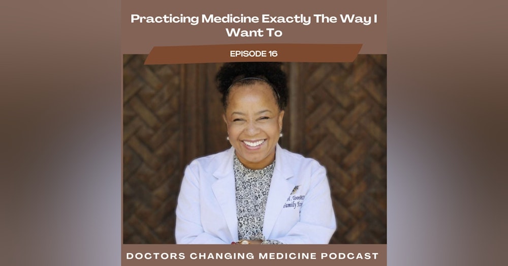 #16 Practicing Medicine Exactly The Way I Want To With Dr. Catherine Toomer