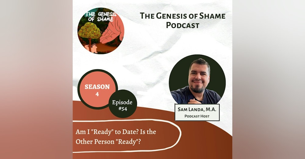 Ep. 54 - How Do You Know if You Are "Ready" to Start Dating?