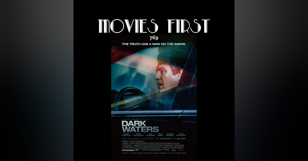 769: Dark Waters (Biography, Drama, History) (the @MoviesFirst review)
