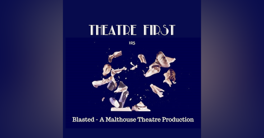 125: Blasted (A Malthouse Theatre Production)