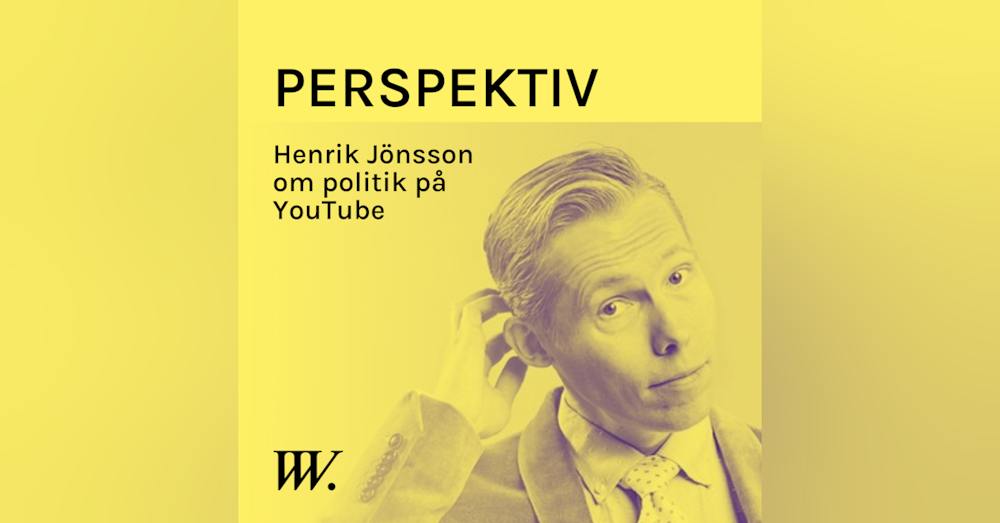 78. YouTubes ökade betydelse i politiken - med Henrik Jönsson
