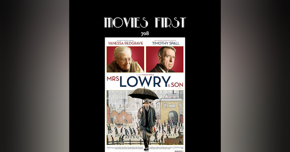 708: Mrs. Lowry & Son (Biography, Drama, History) (the @MoviesFirst review)