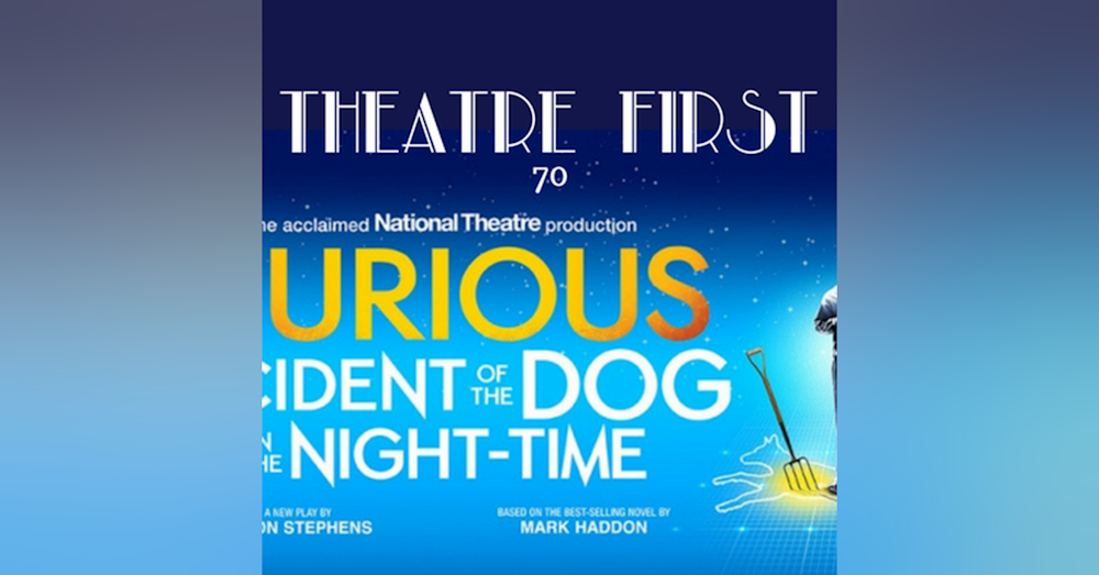 70: The Curious Incident Of The Dog In The Night-Time - Theatre First with Alex First