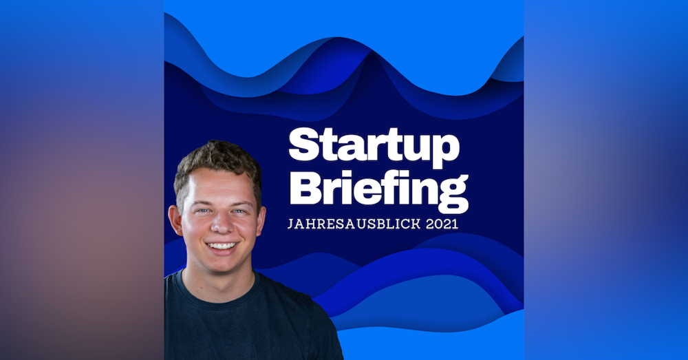 Der Startup Jahresausblick auf 2021 | Startup Briefing