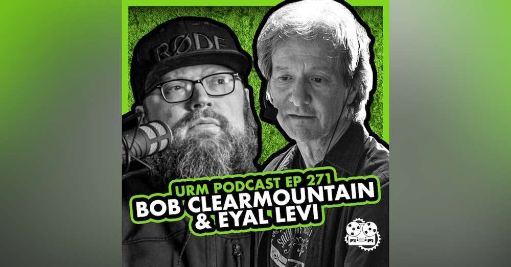 EP 271 | Bob Clearmountain
