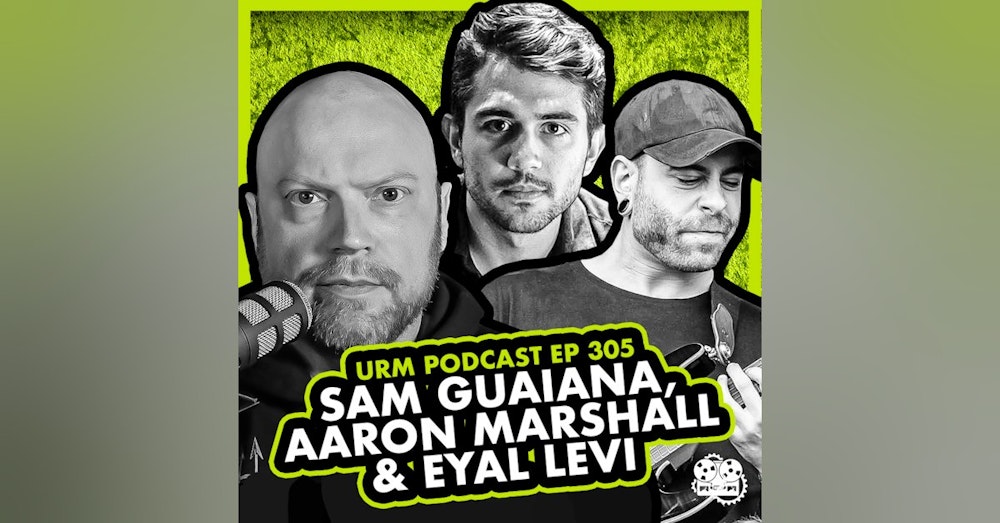 EP 305 | Sam Guaiana and Aaron Marshall