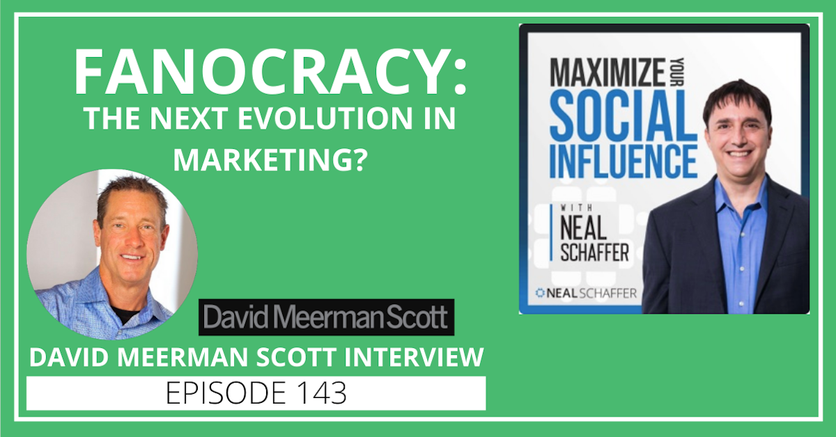 143: Fanocracy: The Next Evolution in Marketing? [David Meerman Scott Interview]