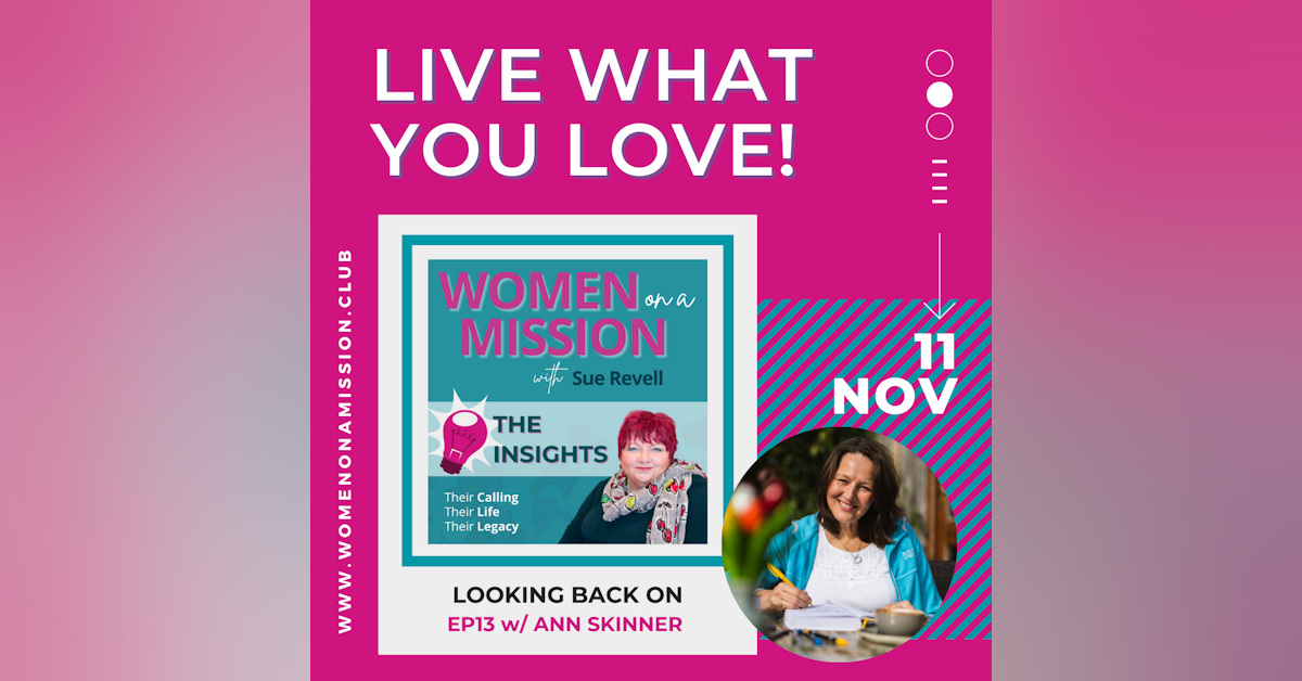 Episode 14: Looking back on "Live What You Love" with Ann Skinner (Insights)