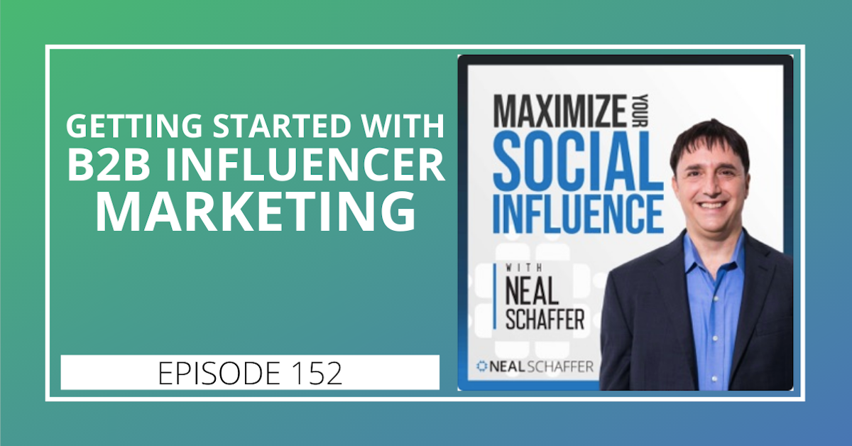 152: Getting Started with B2B Influencer Marketing