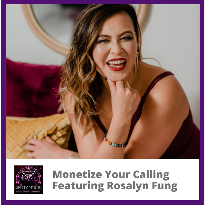 Monetize Your Calling Featuring Rosalyn Fung