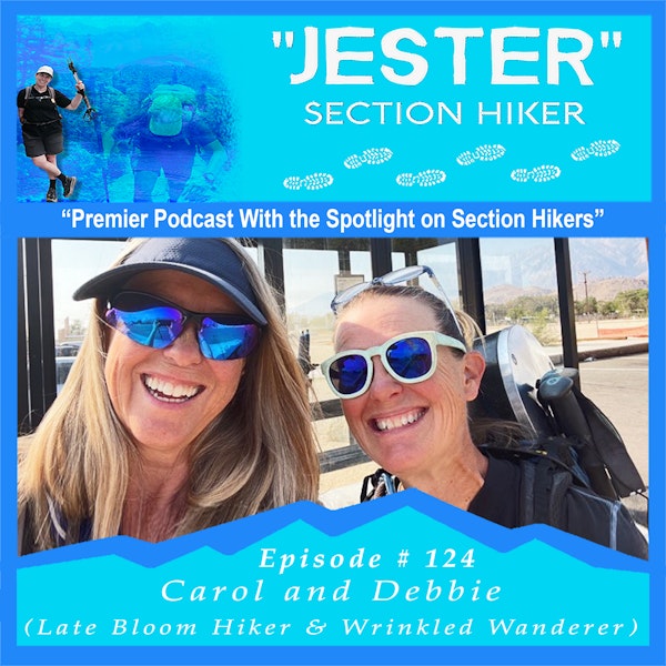 Episode #124 - Carol (Late Bloom Hiker) & Debbie (Wrinkled Wanderer)