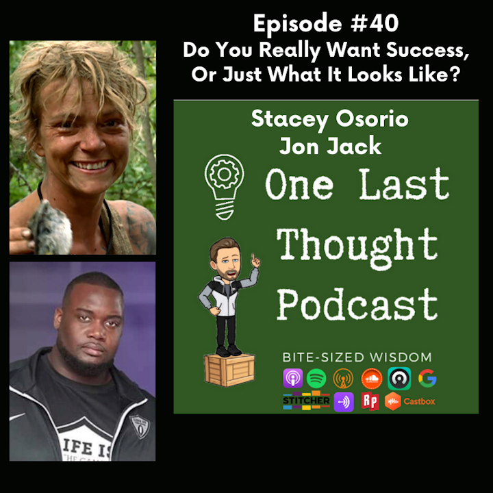 Do You Really Want Success, Or Just What It Looks Like? - Stacey Osorio, Jon Jack - Episode 40