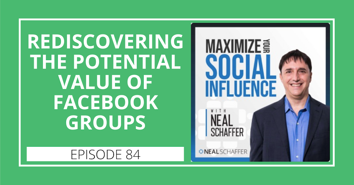 84: Rediscovering the Potential Business Value of Facebook Groups