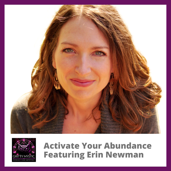 Activate Your Abundance Featuring Erin Newman