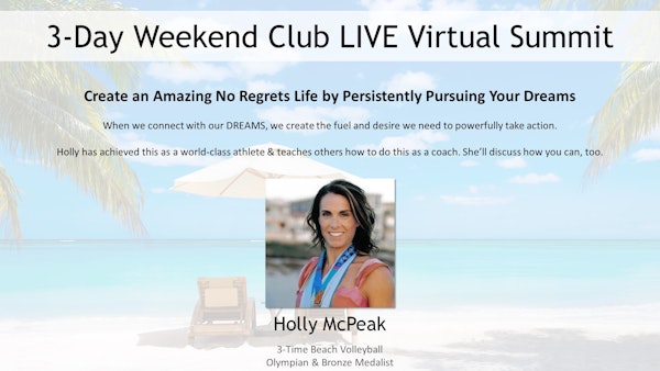 093 - Summit 08 - Holly McPeak - Create an Amazing No Regrets Life by Persistently Pursuing Your Dreams Image