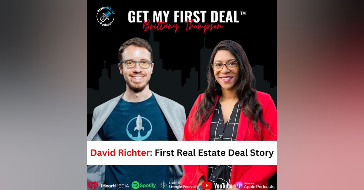 Ep 236: David Richter: First Real Estate Deal Story