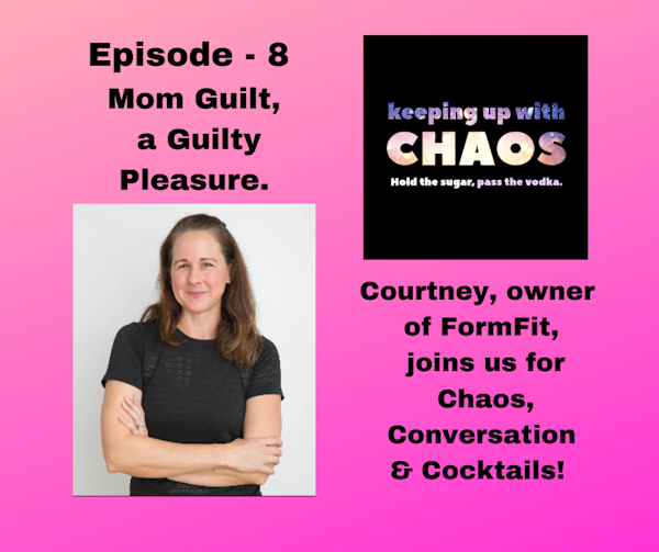 Episode 9 - Mom Guilt, a Guilty Pleasure. Image