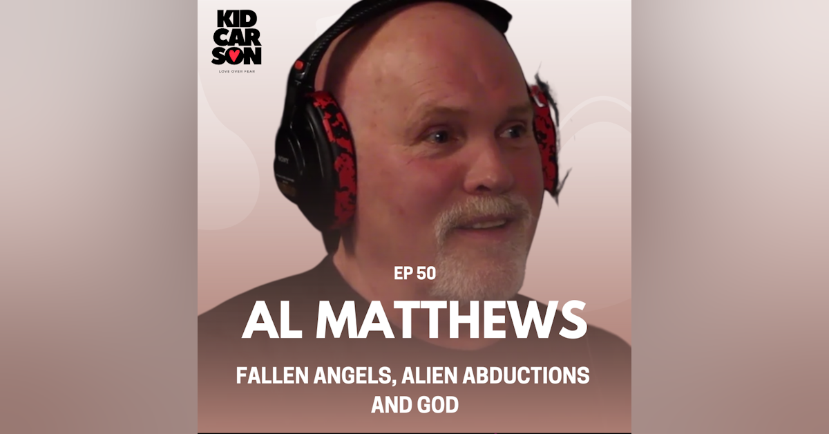 50 - AL MATTTHEWS - FALLEN ANGELS, ALIENS ABDUCTIONS, AND GOD
