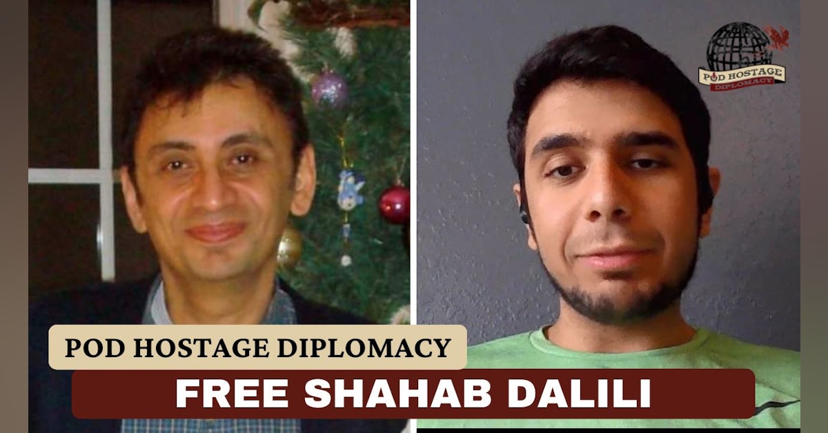 Free Shahab Dalili, American hostage in Iran | Pod Hostage Diplomacy