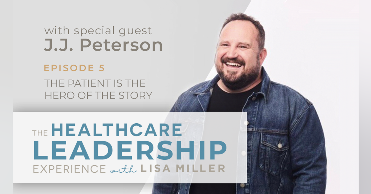 The Patient is the Hero of the Story with Dr. J.J. Peterson  | Ep.5