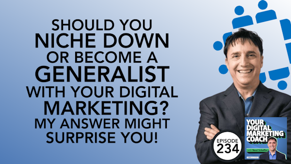 Should You Niche Down or Become a Generalist with Your Digital Marketing? My Answer Might Surprise You! Image