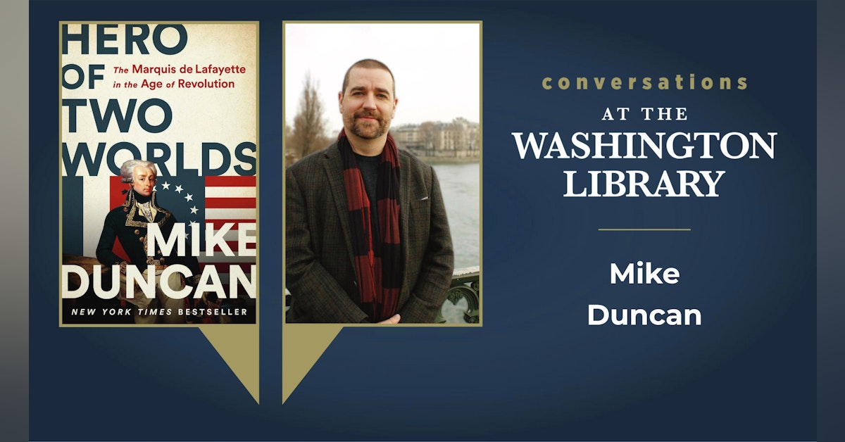 212. Recruiting the Hero of Two Worlds with Mike Duncan