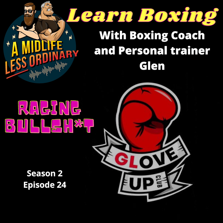 Season 2: Episode 24: Learn Boxing - Raging Bullsh*t