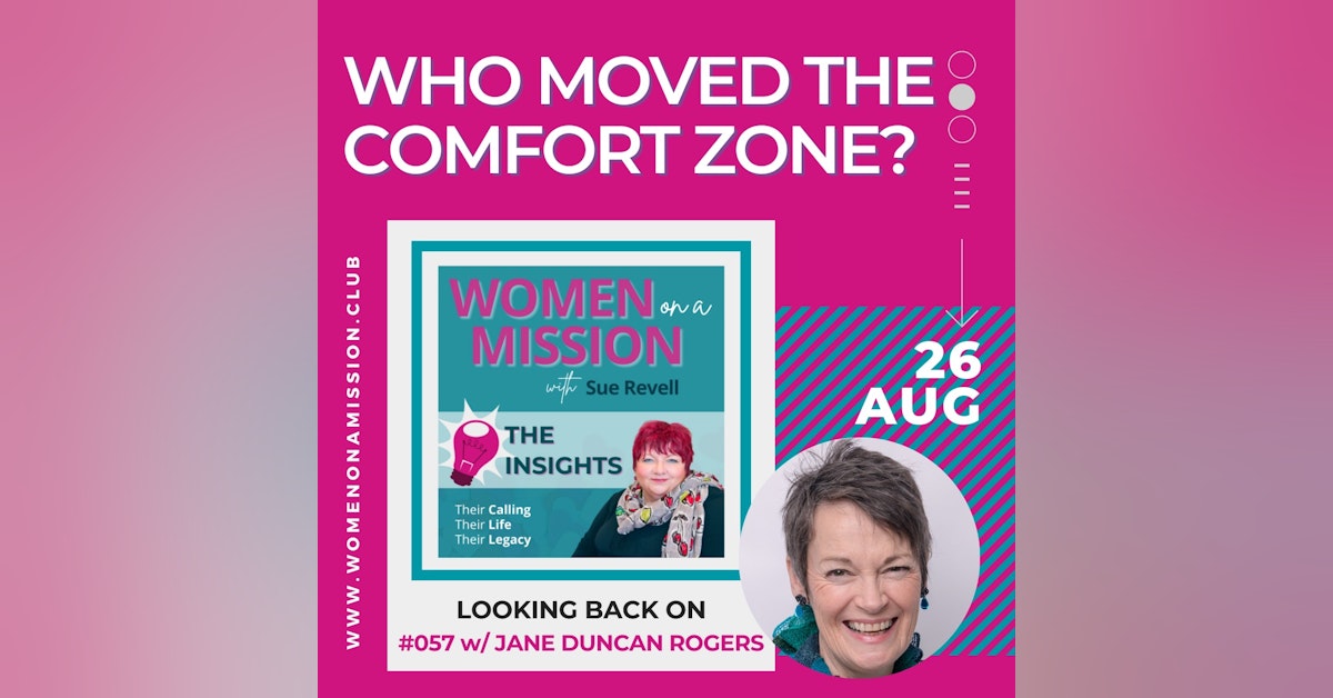 #058 Looking back on "Who Moved The Comfort Zone?" with Jane Duncan Rogers