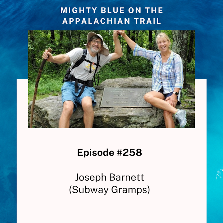 Episode 258 Joseph Barnett Subway Gramps Mighty Blue On The Appalachian Trail The Ultimate Mid Lif