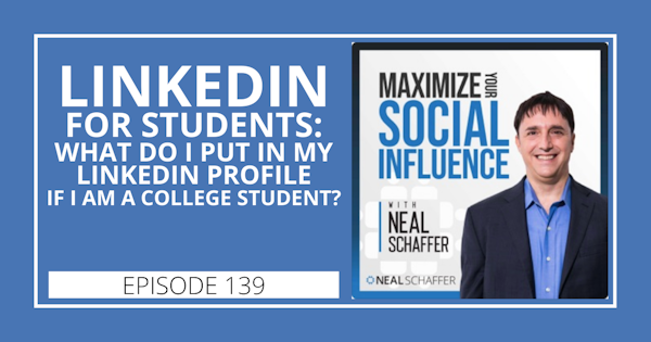 139: LinkedIn for Students: What Do I Put in My LinkedIn Profile if I am a College Student? Image