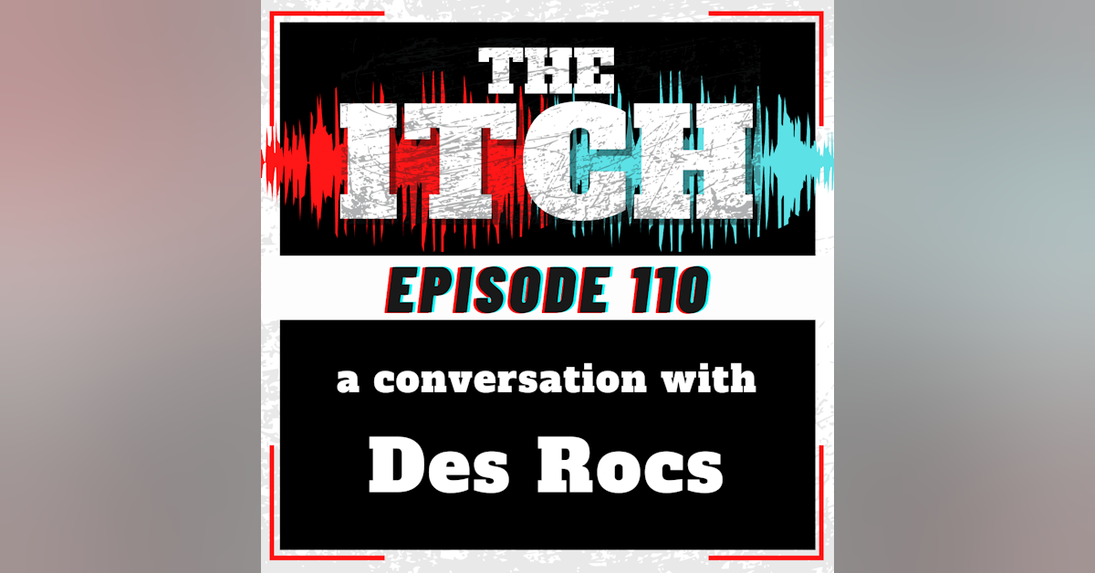 E110 A Conversation with Des Rocs
