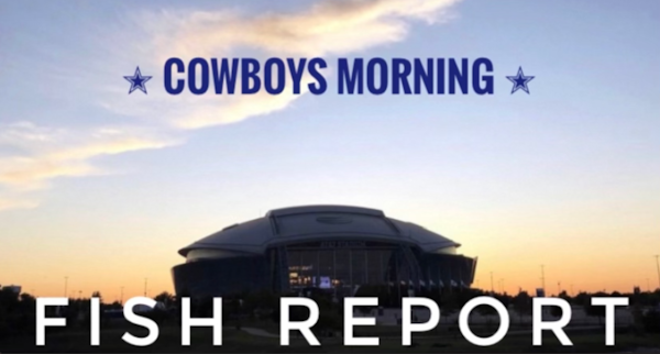 MORNING, Cowboys! 7:20a Fish Report - 'Something Special'?