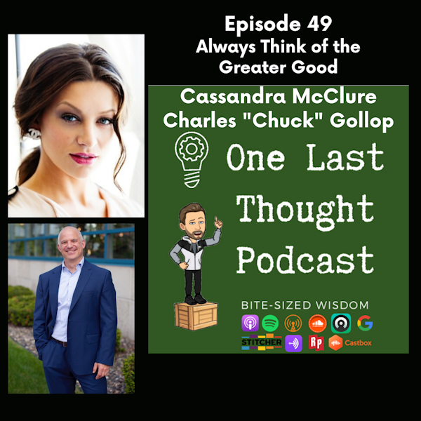 Always Think of the Greater Good - Cassandra McClure, Chuck Gollop - Episode 49