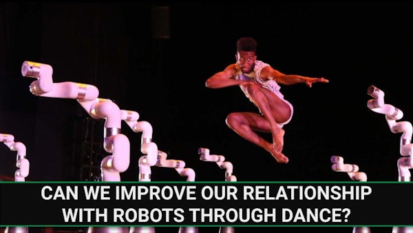 E229 - Can we Improve Our Relationship With Robots Through Dance? Image