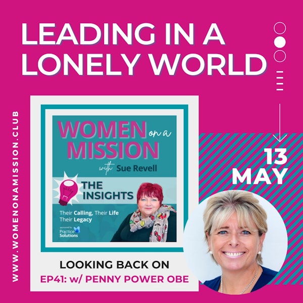 Episode 42: Looking back on "Leading in a Lonely World" with Penny Power OBE
