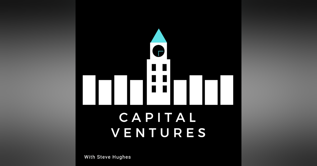Trailer: Capital Ventures with Steve Hughes
