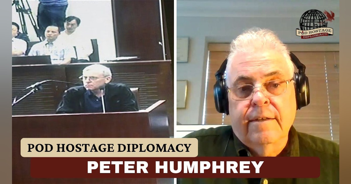 Peter Humphrey, British fraud investigator and ex-journalist previously held in China | Pod Hostage Diplomacy