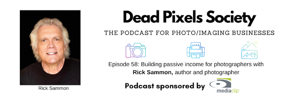 Building passive income for photographers with Rick Sammon