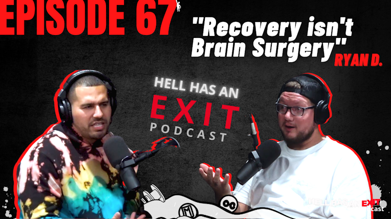 Ep 67: “Recovery Isn’t Brain Surgery” feat. Ryan D.