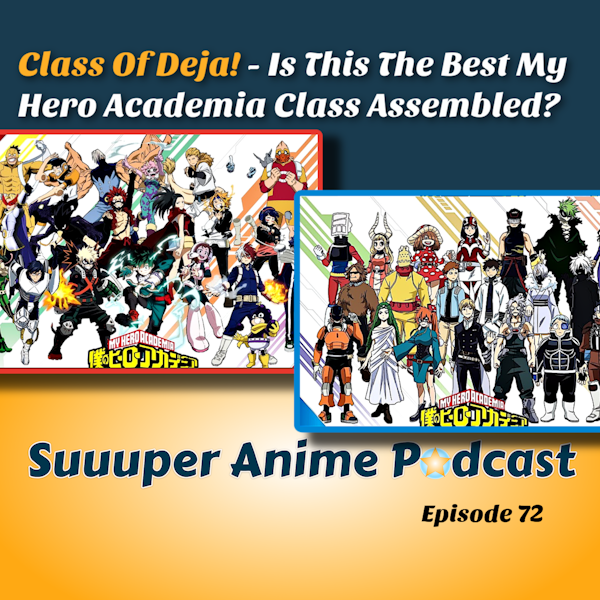 Class Of Deja! – Is This The Best My Hero Academia Class Assembled? | Ep.72 Image