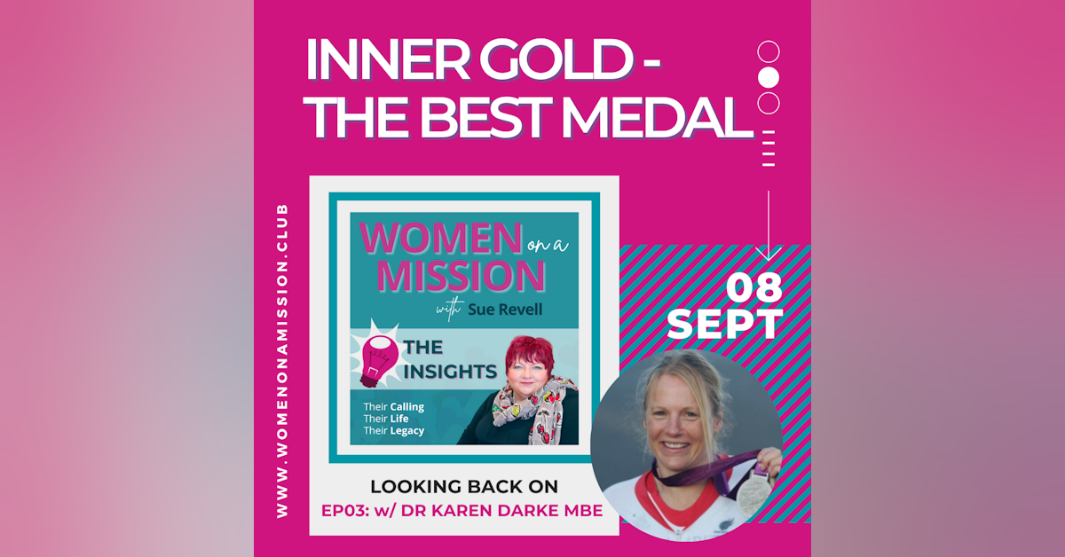 Episode 04: Looking back on “Inner Gold - the best medal of all"  with Paralympian Dr Karen Darke (Insights)